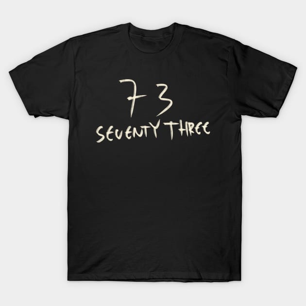 Hand Drawn Letter Number 73 Seventy Three T-Shirt by Saestu Mbathi